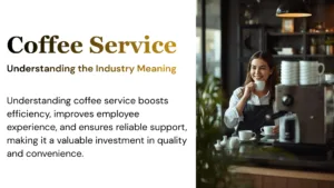 Managed Coffee Service Meaning providing equipment and maintenance for businesses